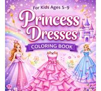 Princess Dress Coloring Book for Kids: 20 Beautiful Princess Dresses | Fun & Easy Coloring Pages for Girls Ages 5-9