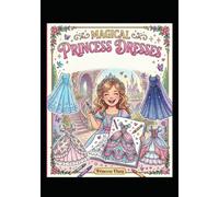 Princess Dress Coloring Book for Kidsc: Beautiful Gowns, Fashion Dresses, and Fun Coloring Pages for Girls Ages 4-8, 4-10, and 6-12