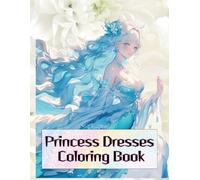 Princess Dresses Coloring Book