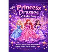 Princess Dresses Coloring Book: Beautiful Princess Gown Designs for Kids - Magical, Elegant, and Fun to Color (Gamza Coloring Series)