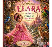 Princess Elara and the Forest of Kind Hearts