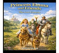 Princess Emma and Friends: The Lost Canyon (Adventures of Princess Emma and Friends)