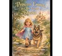Princess Emma and Her Friend Dasha: A Gentle Story of Friendship (Adventures of Princess Emma and Friends)