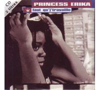 Princess Erika - Faut Qu'J'Travaille