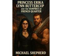 Princess Erika Lynn Buttercup and the Vampire of the French Quarter: Book one of the Princess buttercup series