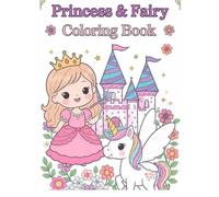Princess & Fairy Magic Coloring Book for Kids Ages 3-8: Beautiful Unicorns, Castles, Clouds & Cute Fairy Princesses