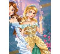 Princess Fashion Coloring Book: 20 Unique Princesses to Color: A Magical Coloring Book for Girls Ages 4-8 Featuring Beautiful Princess Dresses, Crowns, and Royal Outfits