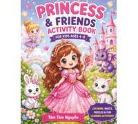 Princess & Friends Activity Book for Kids Ages 4-8: Coloring, Mazes, Dot to Dot, Puzzles & Fun Learning Activities for Girls and Boys