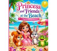Princess & Friends At the Beach: 30-Pages Magical Coloring Adventure