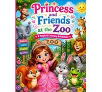 Princess & Friends at the Zoo: 30-Pages Magical Coloring Adventure