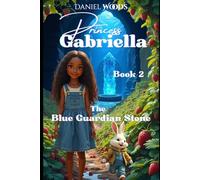 Princess Gabriella & The Blue Guardian Stone (The Princess Gabriella Chronicles)