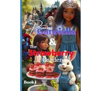 Princess Gabriella & The Strawberry Garden: 1 (The Princess Gabriella Chronicles)