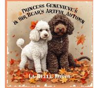 Princess Genevieve's And Sir Bear's Artful Autumn: New Season, New Gifts (Princess Genevieve's Four Seasons)