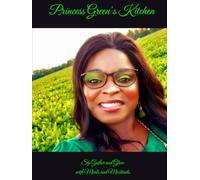 Princess Green’s Kitchen: Sip, Gather, and Glow with Meals and Mocktails
