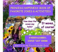 PRINCESS HAPPINESS’ BOOK OF FAVORITE JOKES & ACTIVITIES: Sharing Our Favorite Jokes, Coloring Pages and Fun Activities