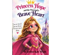 Princess Hope and the Power of a Brave Heart