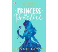 Princess in Practice: 2 (The Rosewood Chronicles)