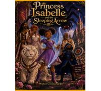 Princess Isabelle And The Sleeping Arrow