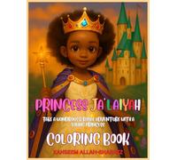 PRINCESS JA'LAIYAH COLORING BOOK: TAKE A WONDROUS & ROYAL ADVENTURE WITH A YOUNG PRINCESS