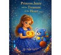 Princess Jazzy and the Treasure of the Heart (Princess Gracie & Jazzy Storybook Collection)