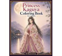 Princess Kaguya Coloring Book for Adults: Beautiful Japanese Fantasy Art for Relaxation (Japanese Beauties)