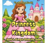 Princess Kingdom - A Royal Coloring Book for kids Aged 4-12 + Fun Facts + Word Search: (40+ enchanting princess and castle designs for relaxation, ... for Curious Minds by Enchanting Starlit)