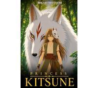 Princess Kitsune: An enchanting fantasy tale inspired by Japanese folktales and legends