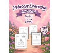 Princess Learning Activity Book for Girls Ages 4-6: Number Tracing, Coloring and Interactive Learning Fun (Little Learners Activity Books)
