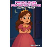 Princess Lessons: Overcome Fear of the Dark: Kids Coloring Storybook