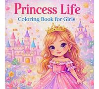 Princess Life Coloring Book for Girls: Cute Kawaii Princesses, Magical Castles, and Enchanted Fairy Tales - Fun and Easy Creative Activity Book for Toddlers and Kids Ages 4-8