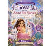 Princess Lila's Magical Adventure: A Whimsical Coloring Book for Ages 4-8 Featuring Princesses, Unicorns, Unicorn Adventures, Fairies, Dragons, and Hidden Stars (The Enchanted Kingdom Collection)