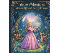 Princess Lily and the Lost Crown (Princess Adventures)