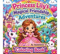 Princess Lily's Magical Friendship Adventures I: Coloring Book