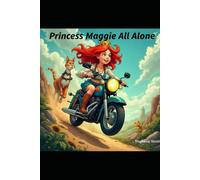 Princess Maggie All Alone (Maggie & Magical Friends)