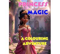 Princess Magic: A Colouring Adventure