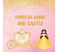 Princess Magic and Castle Coloring Book for Kids: "A Magical World of Dresses, Castles, and Dreams"