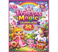 Princess Magic Coloring Book for Girls: Adorable Princesses, Unicorns, Fairies, Castles & Cute Fantasy Friends | Fun Creative Adventure for Kids Ages ... to Color (Color Nest Coloring Adventures)