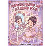 Princess Makeup Day Coloring Book: Cute Princess Beauty, Makeup, Vanity and Spa Coloring Pages for Girls Ages 4-8