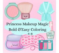 Princess Makeup Magic: Bold &Easy Coloring Fun for Girls Ages 4 -8