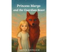Princess Margo and the Guardian Beast: 1 (The Tales of Princess Margo and the Beast from Tar)