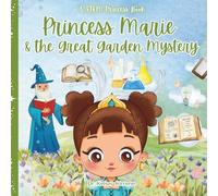 Princess Marie & The Great Garden Mystery (STEM Princesses)