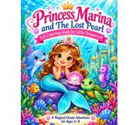 Princess Marina and the Lost Pearl Coloring Book: A Mermaid Princess Coloring and Activity Book for Ages 3-8 with an Underwater Story, Ocean Friends, Mazes, and Fun Puzzles