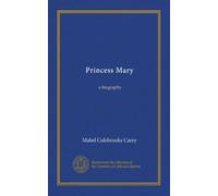 Princess Mary: a biography