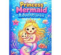 Princess Mermaid Adventures (The World of Mermaids)