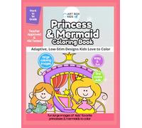 Princess & Mermaid Coloring Book: PreK to 1st Grade Easy Low Stim Coloring Kids Ages 3 to 8 All Abilities Adaptive Sped (Art Box Kids Coloring Books)
