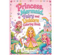 Princess, Mermaid, Fairy & Unicorn: Cute Coloring Book For Kids Ages 4-8.