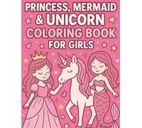 Princess, Mermaid & Unicorn Coloring Book for Girls: Magical Coloring Fun | 8.5" x 11" | 50+ pages | Great gift idea for ages 3-8