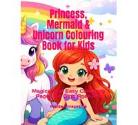 Princess, Mermaid & Unicorn Colouring Book for Kids: Magical and Easy Colouring Pages for Girls Ages 4-8