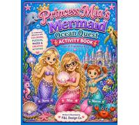 Princess Mia’s Mermaid Ocean Quest: The Pearl of Friendship Activity Book for Kids