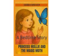 Princess Mollie and the Magic Moth: A Bedtime Story (Children's Books)